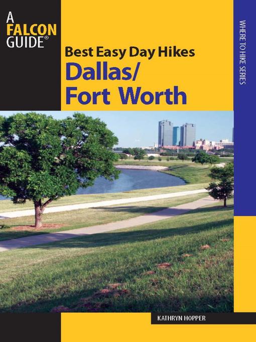 Title details for Best Easy Day Hikes Dallas/Fort Worth by Kathryn Hopper - Available